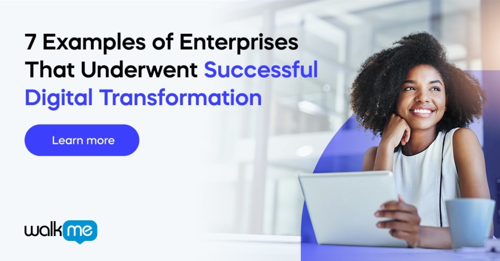 7 enterprises that underwent digital transformation (learn more)